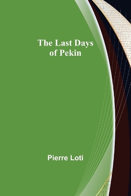 The Last Days of Pekin book