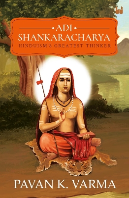 Adi Shankaracharya: Hinduisms Greatest Thinker book