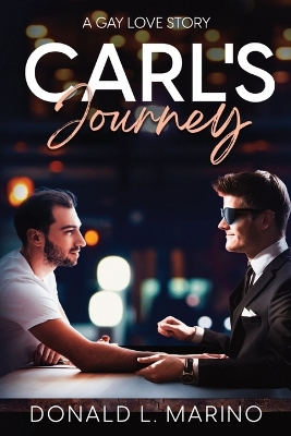 Carl's Journey: A Gay Love Story book