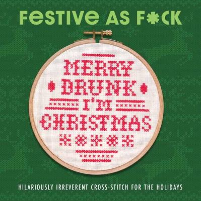 Festive As F*ck: Subversive Cross-Stitch for the Holidays book