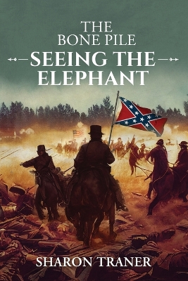 The Bone Pile: Seeing the Elephant book