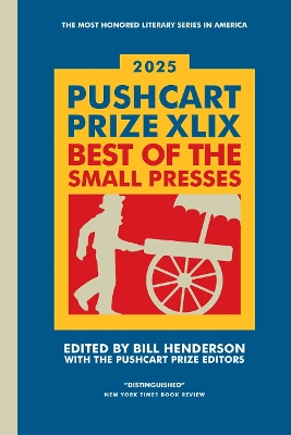 The Pushcart Prize XLIX: Best of the Small Presses 2025 Edition book