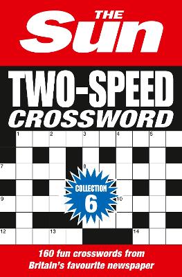 The Sun Two-Speed Crossword Collection 6: 160 two-in-one cryptic and coffee time crosswords (The Sun Puzzle Books) book