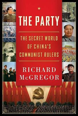 The Party: the Secret World of China's Communist Rulers book