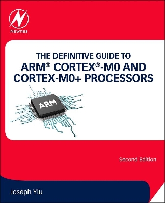 Definitive Guide to ARM (R) Cortex (R)-M0 and Cortex-M0+ Processors book