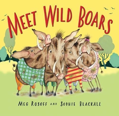 Meet Wild Boars by Meg Rosoff