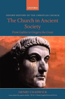 The Church in Ancient Society by Henry Chadwick