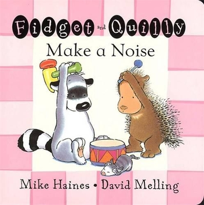 Fidget and Quilly Make a Noise book