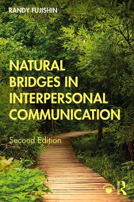 Natural Bridges in Interpersonal Communication by Randy Fujishin