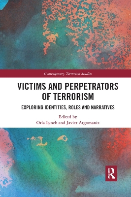 Victims and Perpetrators of Terrorism: Exploring Identities, Roles and Narratives book