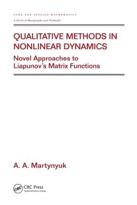Qualitative Methods in Nonlinear Dynamics: Novel Approaches to Liapunov's Matrix Functions by A.A. Martynyuk