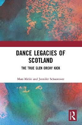 Dance Legacies of Scotland: The True Glen Orchy Kick by Mats Melin
