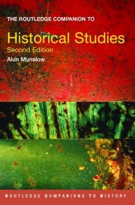 The Routledge Companion to Historical Studies by Alun Munslow