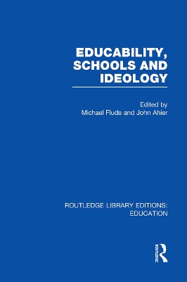 Educability, Schools and Ideology by MICHAEL Flude