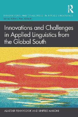 Innovations and Challenges in Applied Linguistics from the Global South by Alastair Pennycook