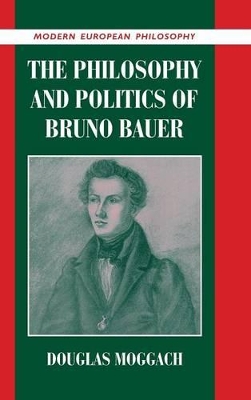 Philosophy and Politics of Bruno Bauer book