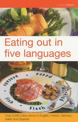 Eating out in five languages: Over 10,000 menu terms in English, French, German, Italian and Spanish book