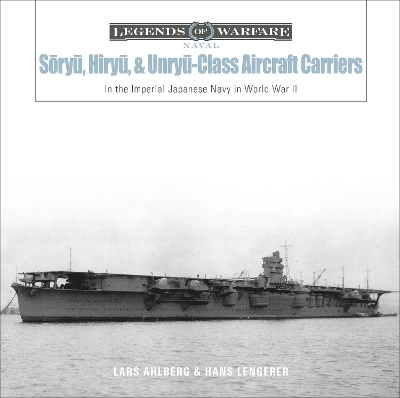 Sōryū, Hiryū, and Unryū-Class Aircraft Carriers: In the Imperial Japanese Navy during World War II book