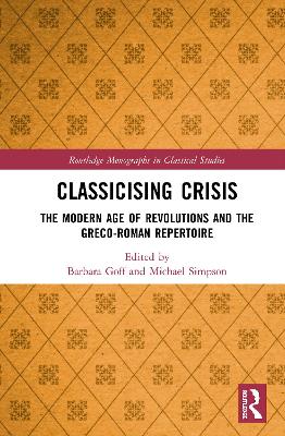 Classicising Crisis: The Modern Age of Revolutions and the Greco-Roman Repertoire book