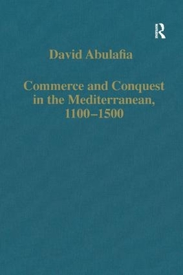 Commerce and Conquest in the Mediterranean, 1100–1500 book