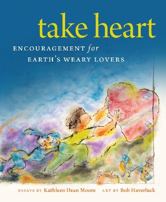 Take Heart: Encouragement for Earth's Weary Lovers book