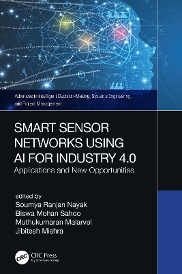 Smart Sensor Networks Using AI for Industry 4.0: Applications and New Opportunities book