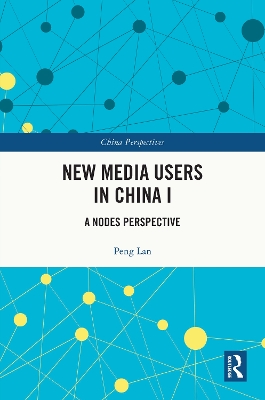 New Media Users in China I: A Nodes Perspective by Peng Lan