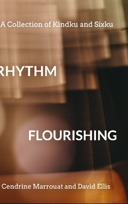 Rhythm Flourishing: A Collection of Kindku and Sixku book