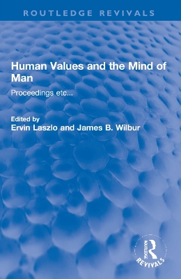 Human Values and the Mind of Man: Proceedings etc... by Ervin Laszlo