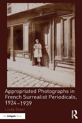 Appropriated Photographs in French Surrealist Periodicals, 1924-1939 book