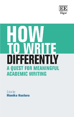 How to Write Differently: A Quest for Meaningful Academic Writing book