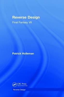 Reverse Design: Final Fantasy VII by Patrick Holleman