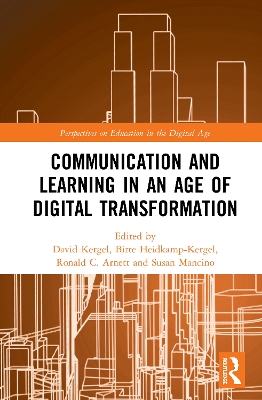 Communication and Learning in an Age of Digital Transformation by David Kergel