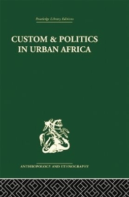 Custom and Politics in Urban Africa by Abner Cohen