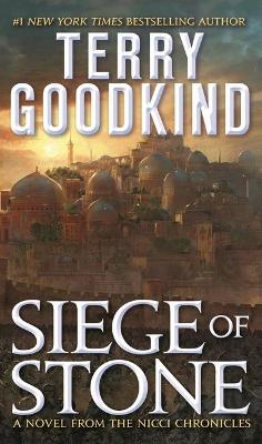 Siege of Stone: Sister of Darkness: The Nicci Chronicles, Volume III by Terry Goodkind