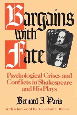 Bargains with Fate: Psychological Crises and Conflicts in Shakespeare and His Plays by Maria Jarosz