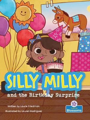 Silly Milly and the Birthday Surprise by Laurie Friedman