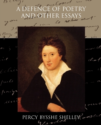 Defence of Poetry and Other Essays book