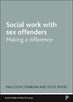 Social Work with Sex Offenders: Making a Difference by Malcolm Cowburn