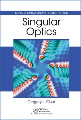 Singular Optics by Gregory J. Gbur