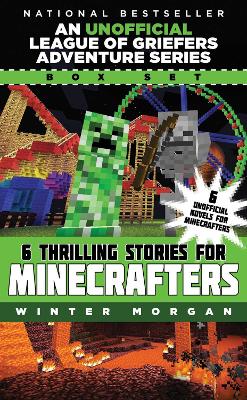 An Unofficial League of Griefers Adventure Series Box Set: 6 Thrilling Stories for Minecrafters book