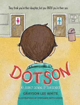 Dotson: My Journey Growing Up Transgender book