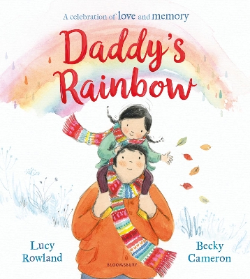 Daddy's Rainbow: A story about loss and grief by Lucy Rowland