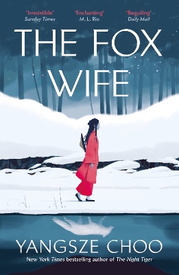 The Fox Wife: an enchanting historical mystery from the New York Times bestselling author of The Night Tiger and a previous Reese’s Book Club pick by Yangsze Choo