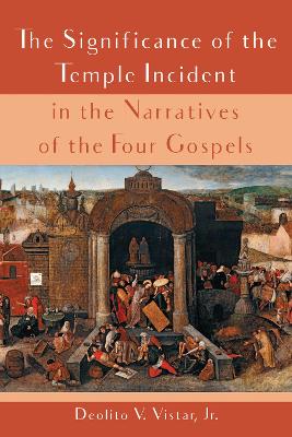 The Significance of the Temple Incident in the Narratives of the Four Gospels book