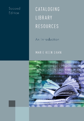 Cataloging Library Resources: An Introduction by Marie Keen Shaw