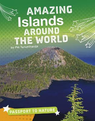 Amazing Islands Around the World by Pat Tanumihardja