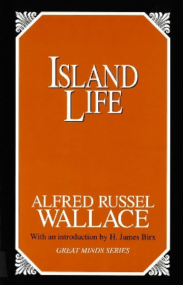 Island Life by Alfred Russel Wallace