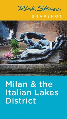 Rick Steves Snapshot Milan & the Italian Lakes District (Third Edition) book