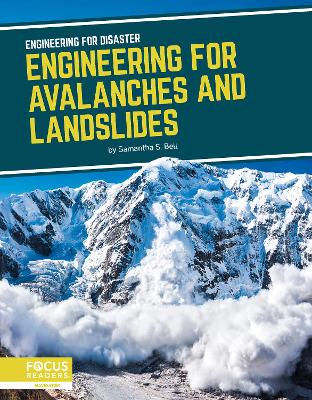 Engineering for Disaster: Engineering for Avalanches and Landslides by Samantha S. Bell